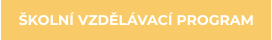 ŠKOLNÍ VZDĚLÁVACÍ PROGRAM