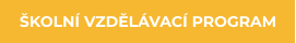 ŠKOLNÍ VZDĚLÁVACÍ PROGRAM